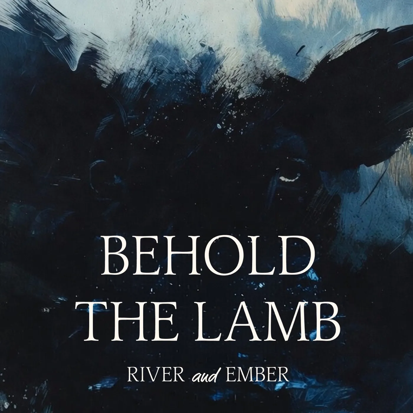 Cover art for Behold The Lamb: a painted lamb's face in deep blues, with the title and River and Ember in white capitals.